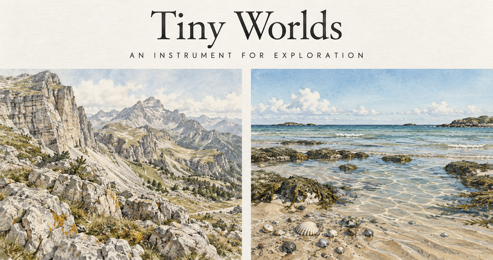 Tiny Worlds — An instrument for exploration: two separate watercolor panels showing Limestone mountains and a Tideline shore